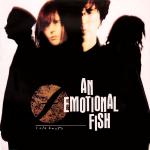 An Emotional Fish - Celebrate - EastWest - Indie