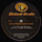 Hyperaktive - Let Me Play / Funky Ass Beats - Blatant Beats - Happy Hardcore