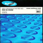 Vinylgroover & The Red Hed - Rok Da House - Nukleuz - Hard House