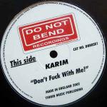 Karim Lamouri - Don't Fuck With Me - Do Not Bend Recordings - Hard House