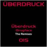 Ãœberdruck - Drugface (Remixes) - Ãœberdruck Records - Trance