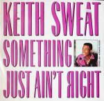 Keith Sweat - Something Just Ain't Right - Elektra - R & B