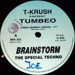 T-Krush - Tumbeo - Brainstorm - Techno