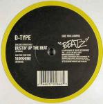 D-Type - Bustin\' Up The Beat / Sunshine - Beatz - UK House