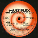 Multiplex - The Indigenous EP - Dendrite - Trance