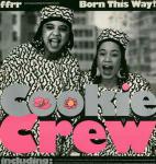 The Cookie Crew - Born This Way! - FFRR - Hip Hop