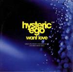 Hysteric Ego - Want Love - WEA - Trance