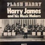 Harry James & His Music Makers - Flash Harry - Hep Records  - Jazz