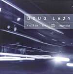 Doug Lazy - Rollin On - Champion - UK House