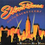 Elbow Bones And The Racketeers - A Night In New York - EMI America - Disco