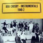 Bob Crosby And His Orchestra - Bob Crosby - Instrumentals 1940-2 - Alamac - Jazz