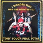 Tony Touch & Total - I Wonder Why? (He's The Greatest DJ) - Tommy Boy - UK House