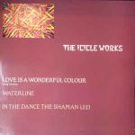 The Icicle Works - Love Is A Wonderful Colour - Beggars Banquet - Indie