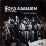 Boyd Raeburn And His Orchestra - On The Air Vol 2 - Hep Records  - Jazz