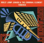 Wally Jump Jr & The Criminal Element - Thieves - Breakout - UK House