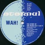 Wah! - The Story Of The Blues - Eternal  - New Wave
