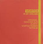 Vortex  - In My Dreams - All Around The World - Hard House