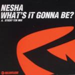 Nesha - What's It Gonna Be? - Relentless Records - UK Garage