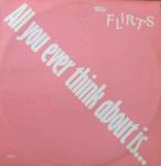 The Flirts - All You Ever Think About Is (Sex) - Epic - Synth Pop