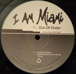 Out Of Order - I Am Miami - Eruption Records - Big Beat