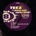 Teez - I Should Have Known Better - Pulse-8 Records - Break Beat