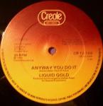 Liquid Gold - Anyway You Do It  - Creole Records - Disco