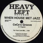 Ce Ce Rogers - When House Met Jazz - Heavy Left Records - US House