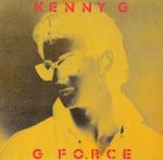 Kenny G  - G Force - Arista - Jazz
