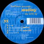 Mutiny - The Give EP - Sunflower Records  - Deep House