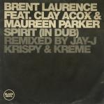 Brent Laurence, Clay Acox & Maureen Parker - Spirit (In Dub) - Black Vinyl Records - UK House