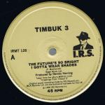 Timbuk 3 - The Future's So Bright, I Gotta Wear Shades - I.R.S. Records - Rock