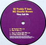 DJ Treble T & MC Charlie Brown - They Call Me - Attitude  - UK Garage