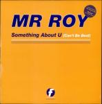 Mr. Roy - Something About U (Can't Be Beat) - Fresh - Euro House