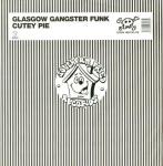 Glasgow Gangster Funk - Cutey Pie - Southern Fried Records - Tech House