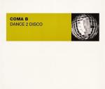 Coma B - Dance 2 Disco - Top Banana Recordings - Progressive