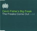 Cevin Fisher's Big Freak - The Freaks Come Out - Sound Of Ministry - US House