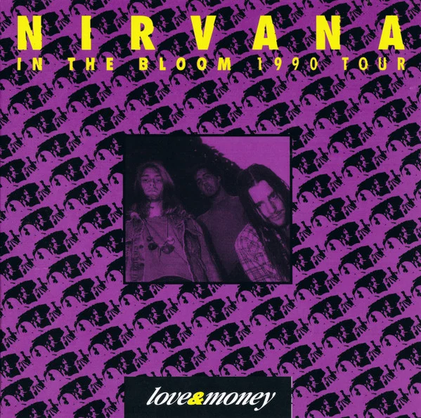 Nirvana - In The Bloom 1990 Tour - Love & Money - Indie