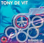 Tony De Vit - Burning Up - Icon Records  - Hard House
