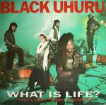 Black Uhuru  - What Is Life? - Island Records - Reggae
