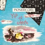 Yip Yip Coyote - Pioneer Girl - I.R.S. Records - New Wave