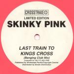 Skinky Pink - Last Train To Kings Cross - Crosstrax - UK House