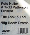 Pete Heller & Tedd Patterson & The Look & Feel - Big Room Drama - Junior London - Progressive
