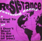 Resistance & Danny Drake - I Had To Do It / I Don't Want (To Be A Part Of You) - Elicit - UK House