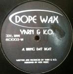 Yarn & K.O. - Bring Dat Beat / Hay! - Dope Wax - Drum & Bass