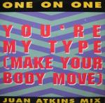 One On One - You're My Type (Make Your Body Move) - 10 Records - House