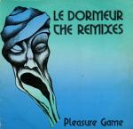 Pleasure Game - Le Dormeur (The Remixes) - Music Man Records - Hardcore