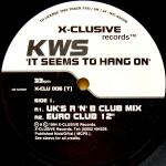 K.W.S. - It Seems To Hang On - X-Clusive Records - UK House