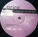 Erire - Could This Be The Love - Logic Records - UK House