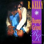 R. Kelly - Bump N Grind - Jive - R & B