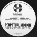 Perpetual Motion - Keep On Dancin (Let's Go) - Positiva - Break Beat